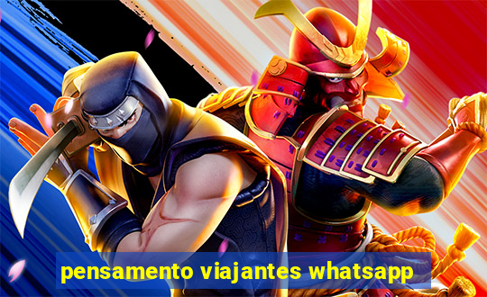 pensamento viajantes whatsapp